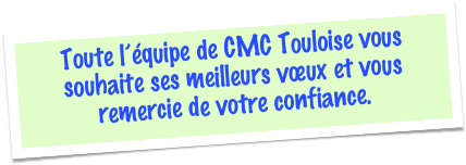 Toute l’équipe de CMC Touloise vous souhaite ses meilleurs vœux et vous remercie de votre confiance.
